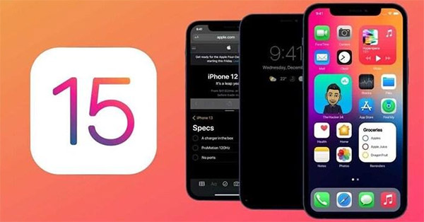 iOS 15 mới nhất vẫn sẽ chạy mượt mà trên iPhone 13 và iPhone 12 